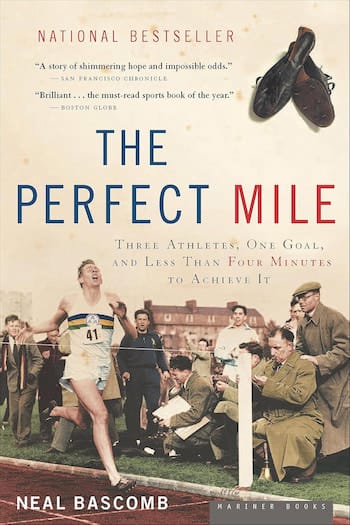 The Perfect Mile by Neal Bascomb