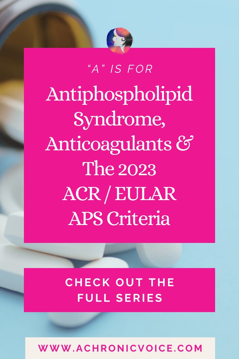 A is for Antiphospholipid Syndrome, Anticoagulants and the 2023 ACR/EULAR APS Criteria - Check out the full series