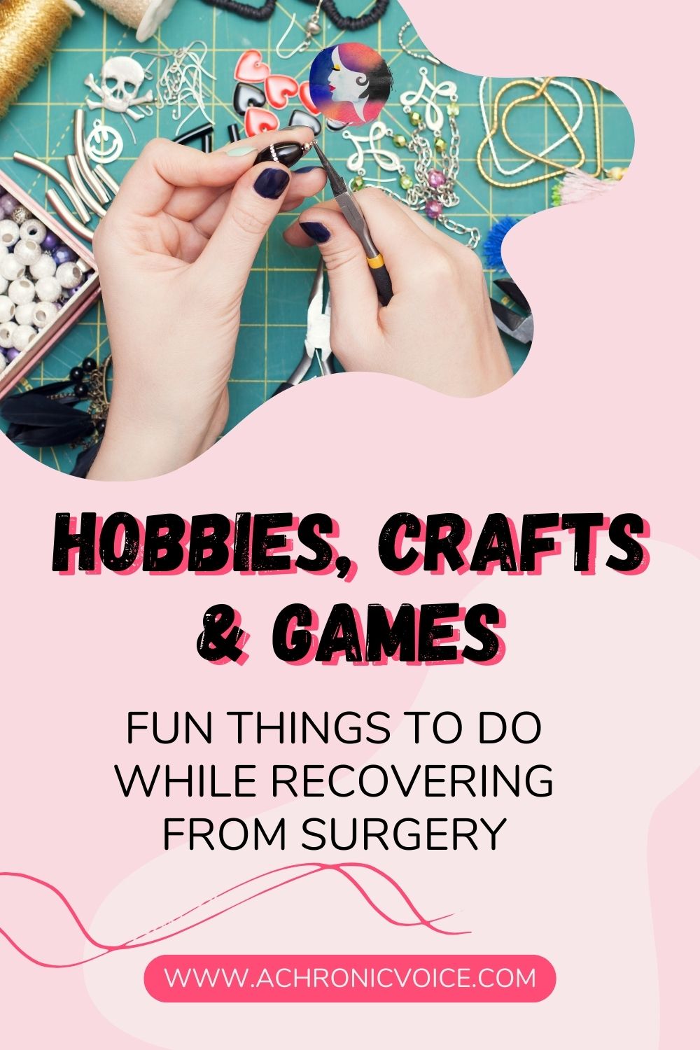 Hobbies, Crafts and Games - Fun Things To Do While Recovering From Surgery