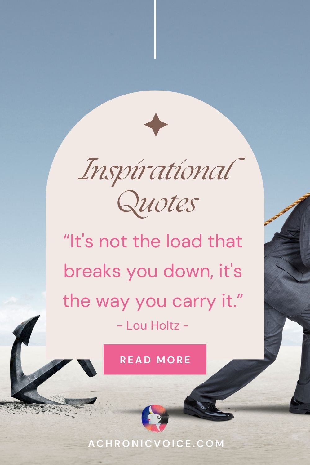 “It’s not the load that breaks you down, it’s the way you carry it.” - Lou Holtz