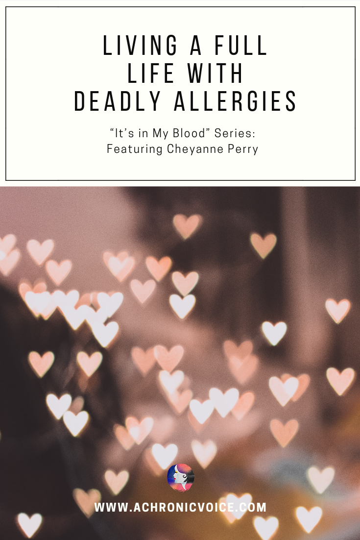 “It’s in My Blood”: Cheyanne Perry – Living a Full Life with Deadly Allergies