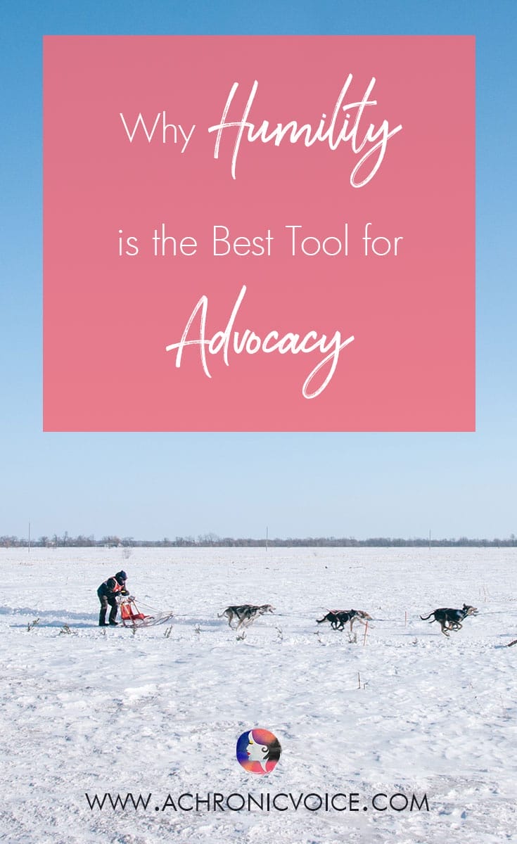 Why Humility is the Biggest Tool for Advocacy