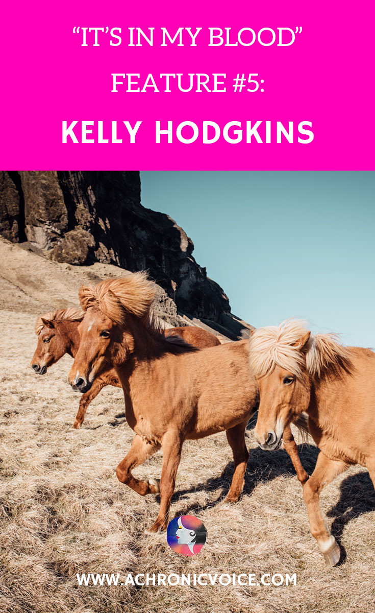 “It’s In My Blood” Feature #5: Kelly Hodgkins