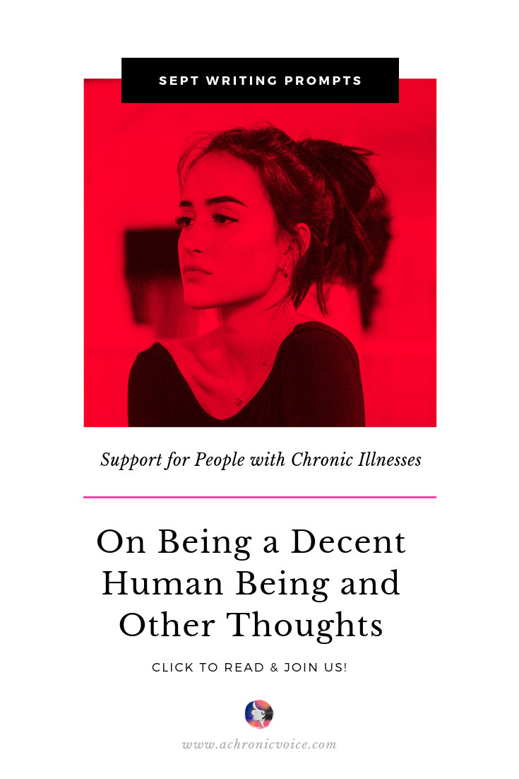 On Being a Decent Human Being and Other Thoughts