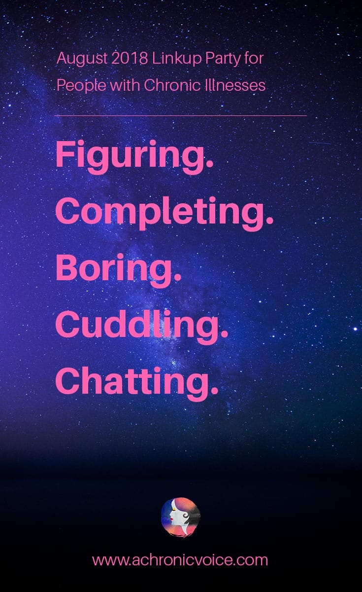 2018 August Prompts: Figuring, Completing, Boring, Cuddling and Chatting