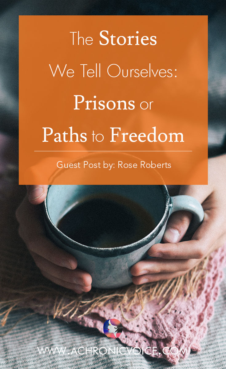 The Stories We Tell Ourselves: Prisons or Paths to Freedom