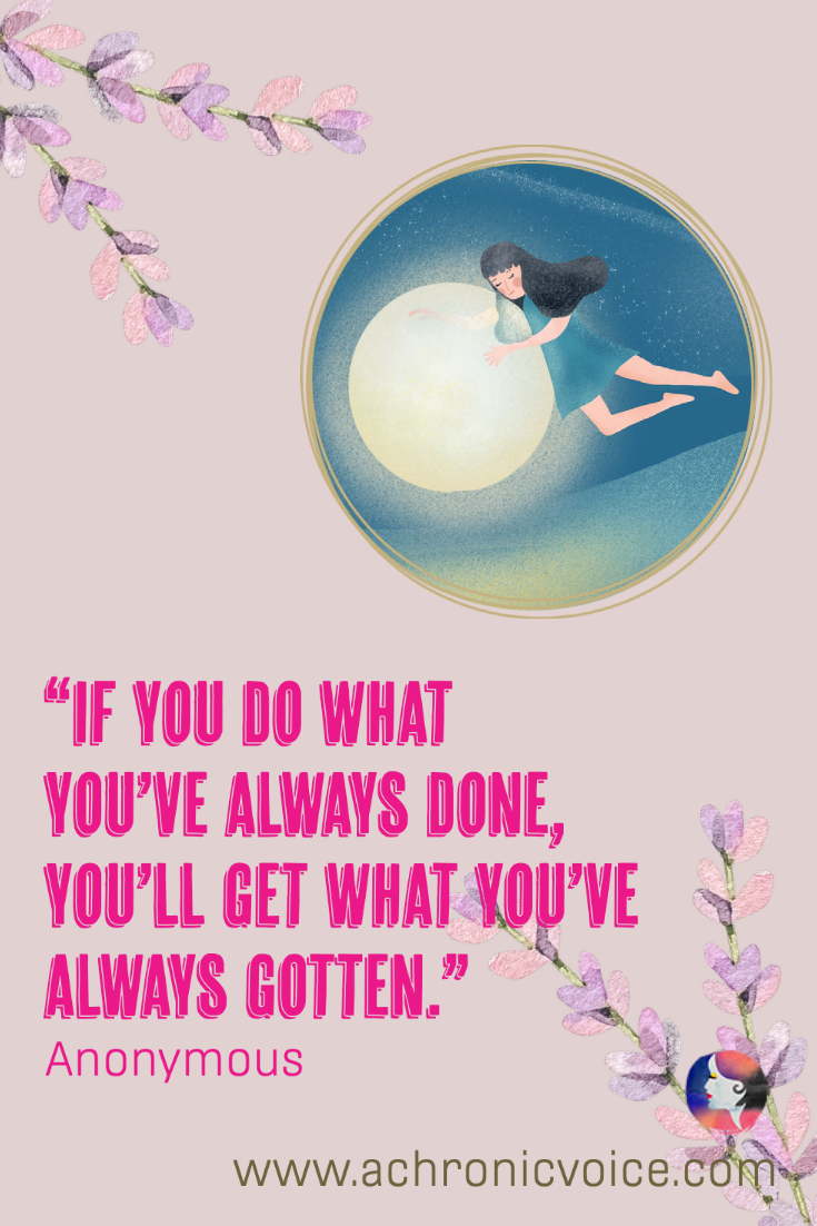 “If you do what you've always done, you'll get what you've always gotten.” - Anonymous
