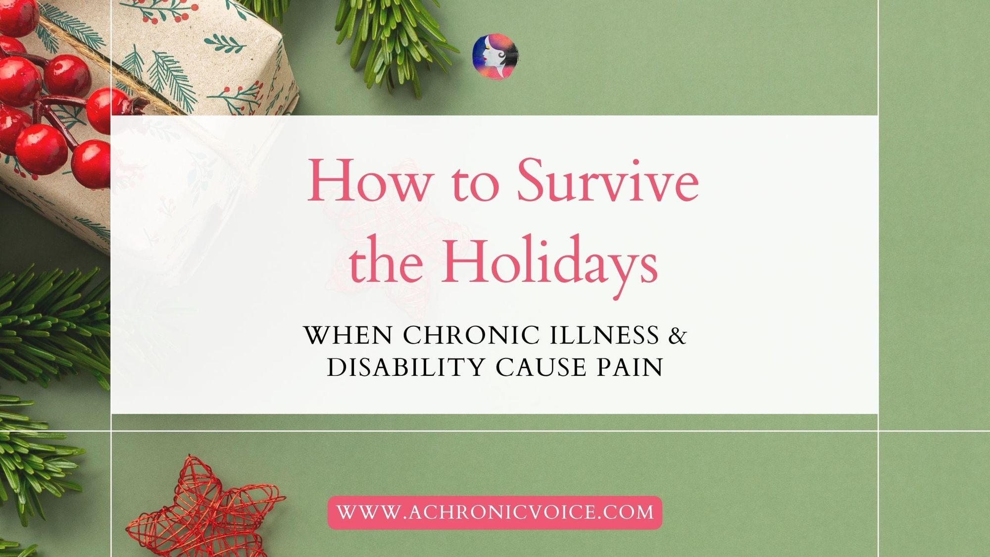 How to Survive the Holidays When Chronic Illness and Disability Cause Pain