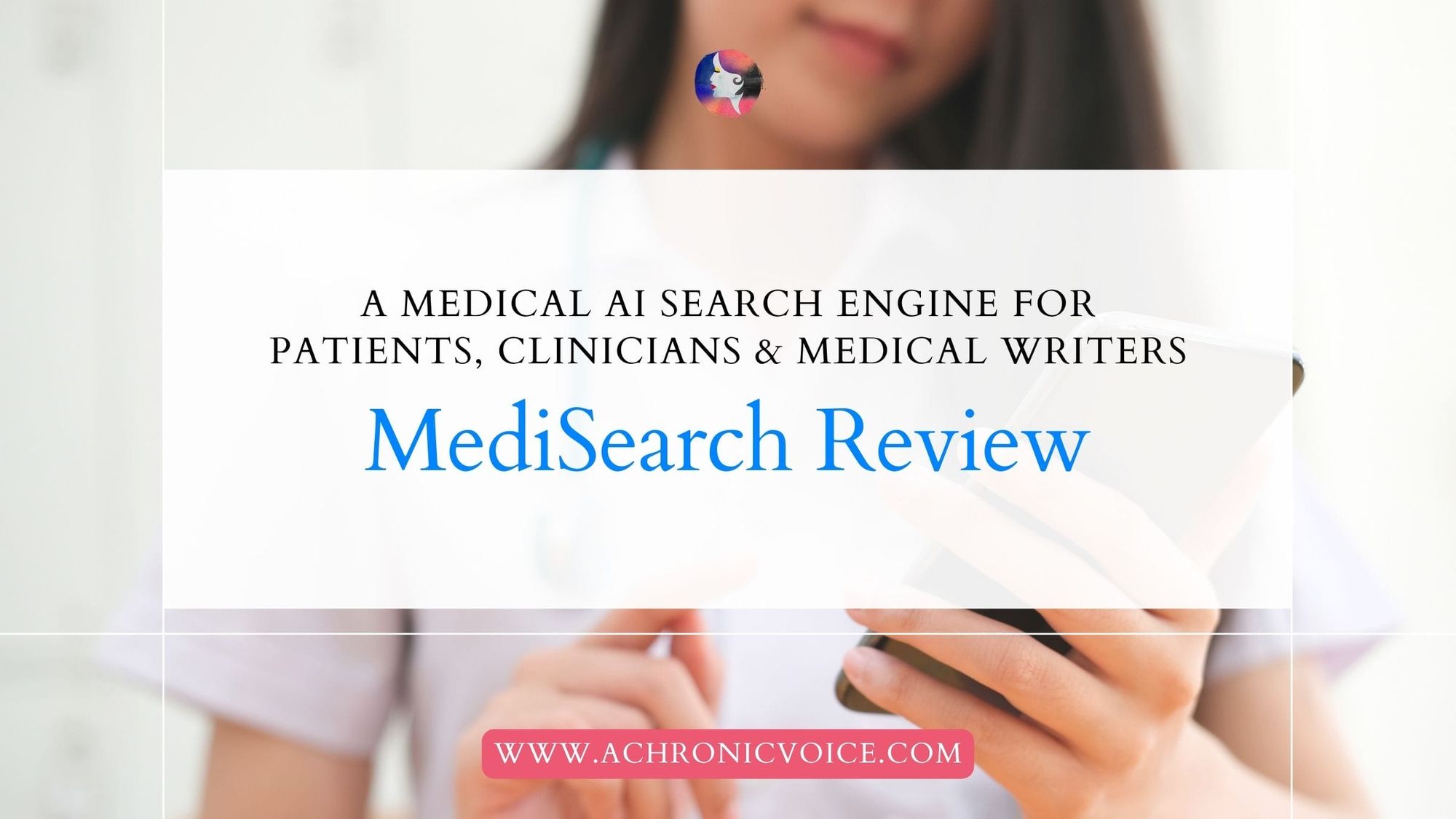MediSearch Review: A Medical AI Search Engine for Patients, Clinicians and Medical Writers