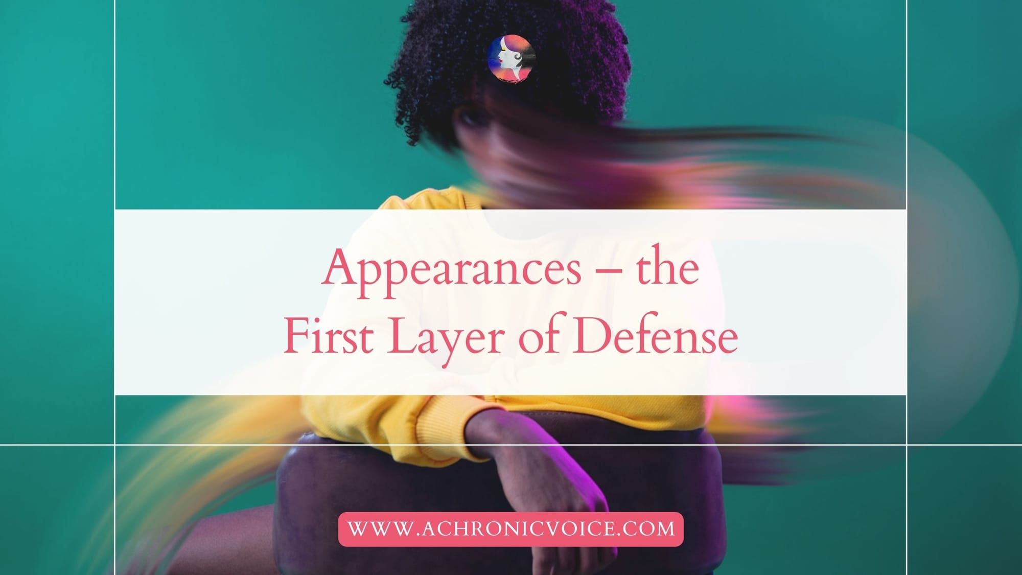 Appearances – the First Layer of Defense