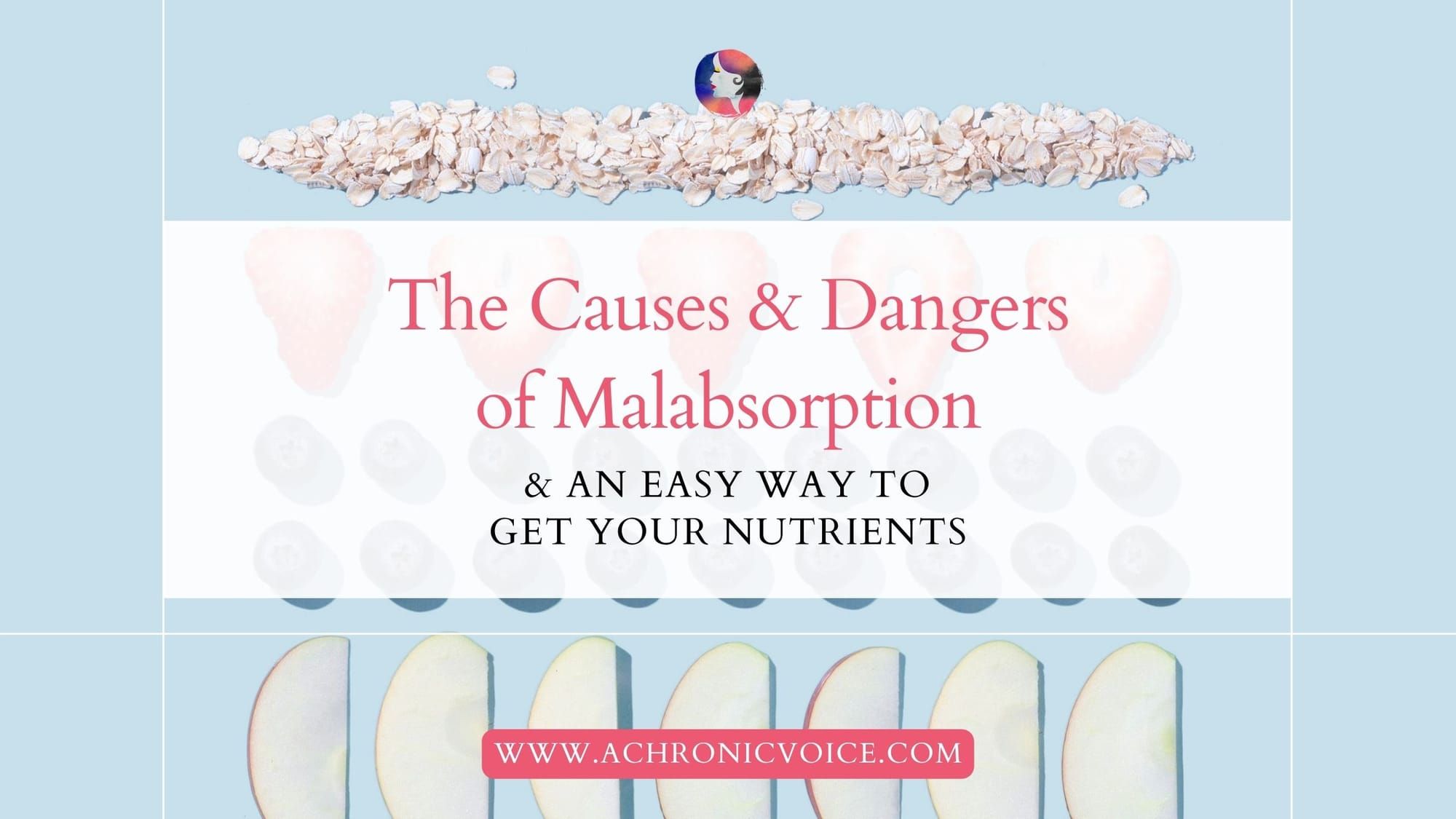 The Causes and Dangers of Malabsorption and An Easy Way to Get Your Nutrients