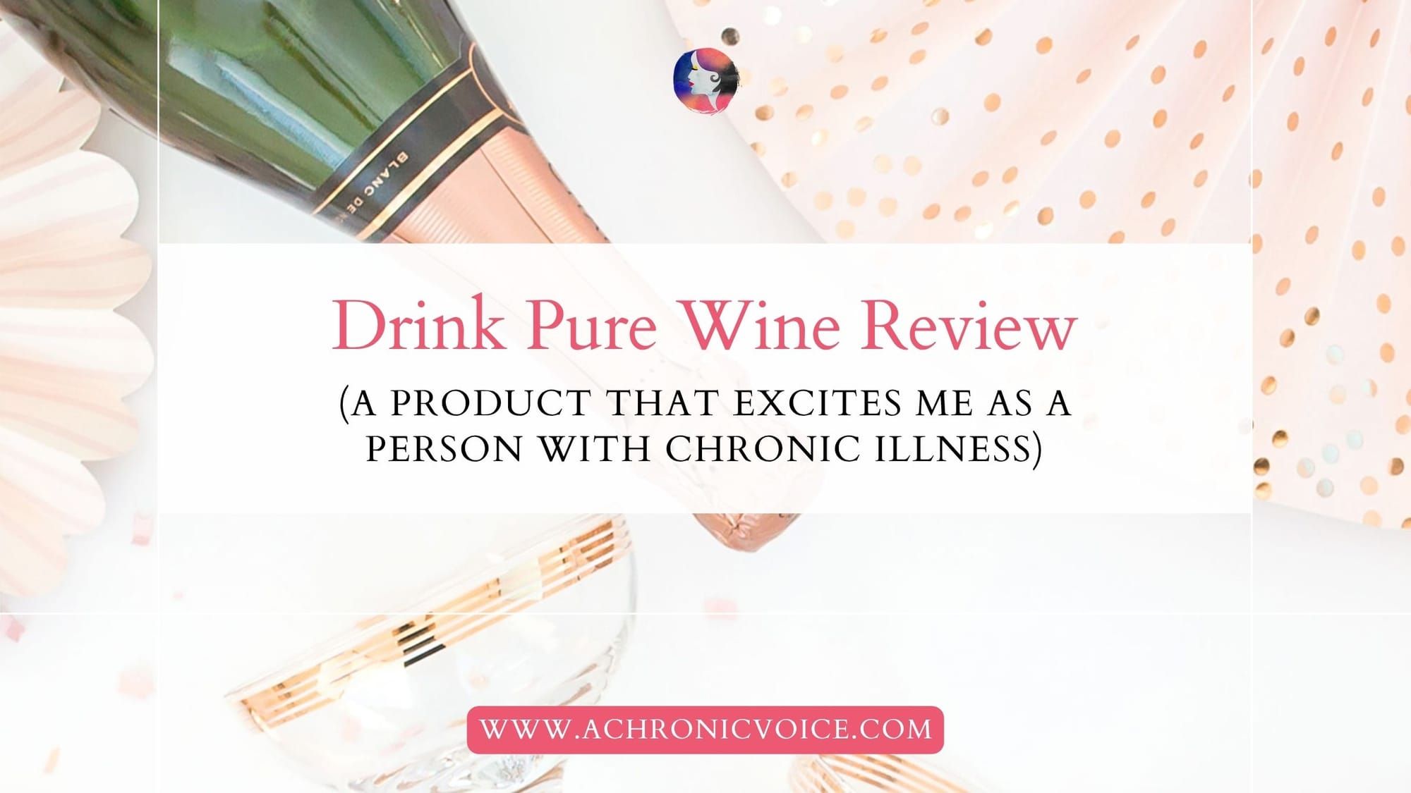 Drink Pure Wine Review (A Product That Excites Me as a Person with Chronic Illness)