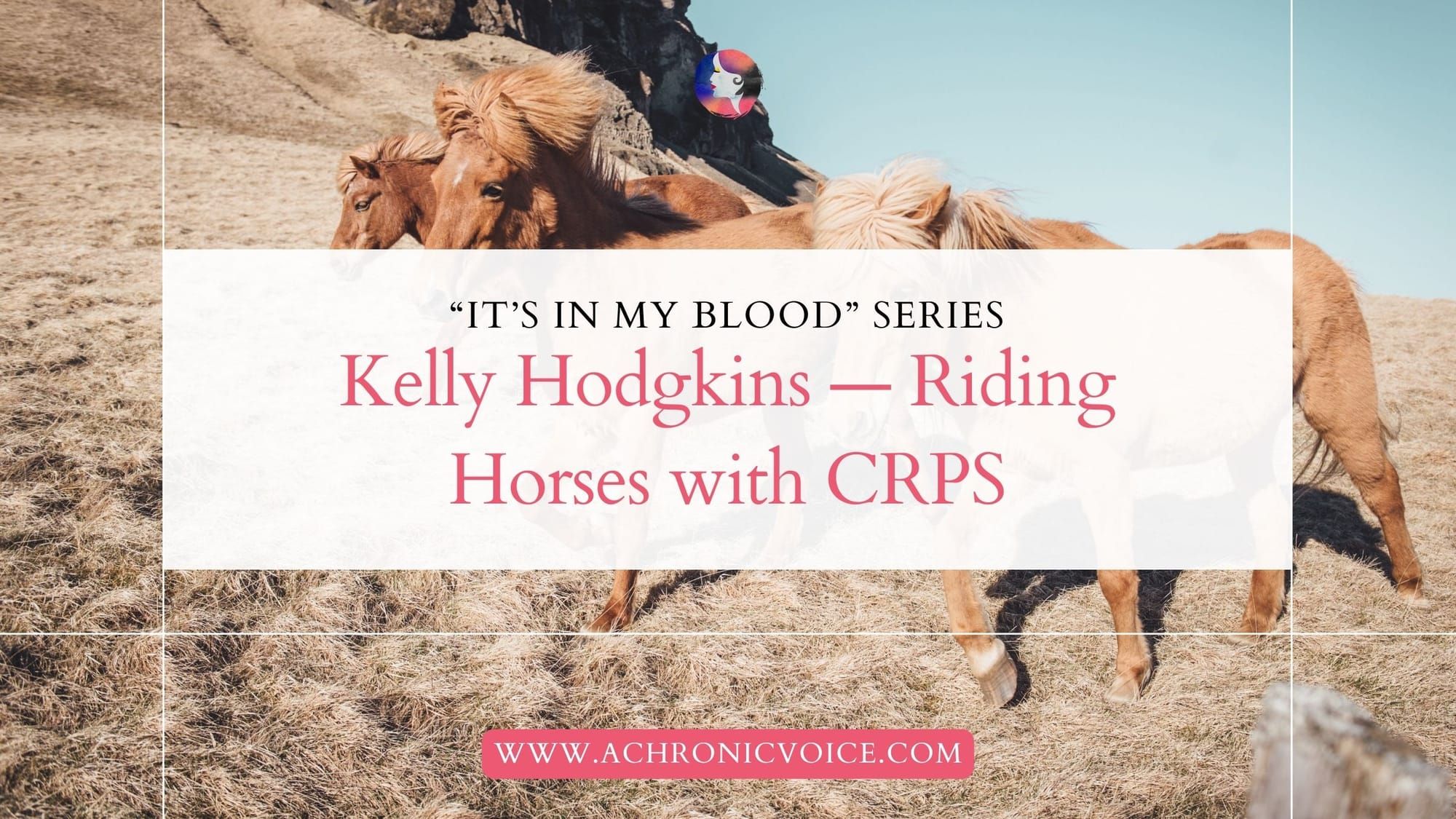 It’s in My Blood”: Kelly Hodgkins — Riding Horses with CRPS