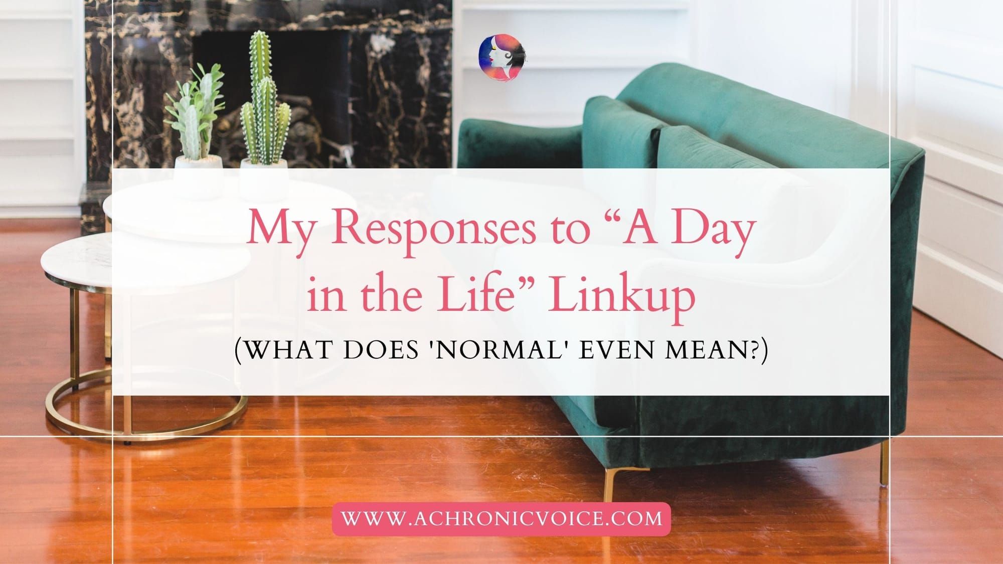 My Responses to “A Day in the Life” Linkup (What Does 'Normal' Even Mean?)