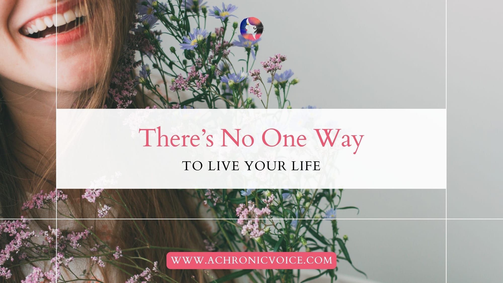 There's No One Way to Live Your Life