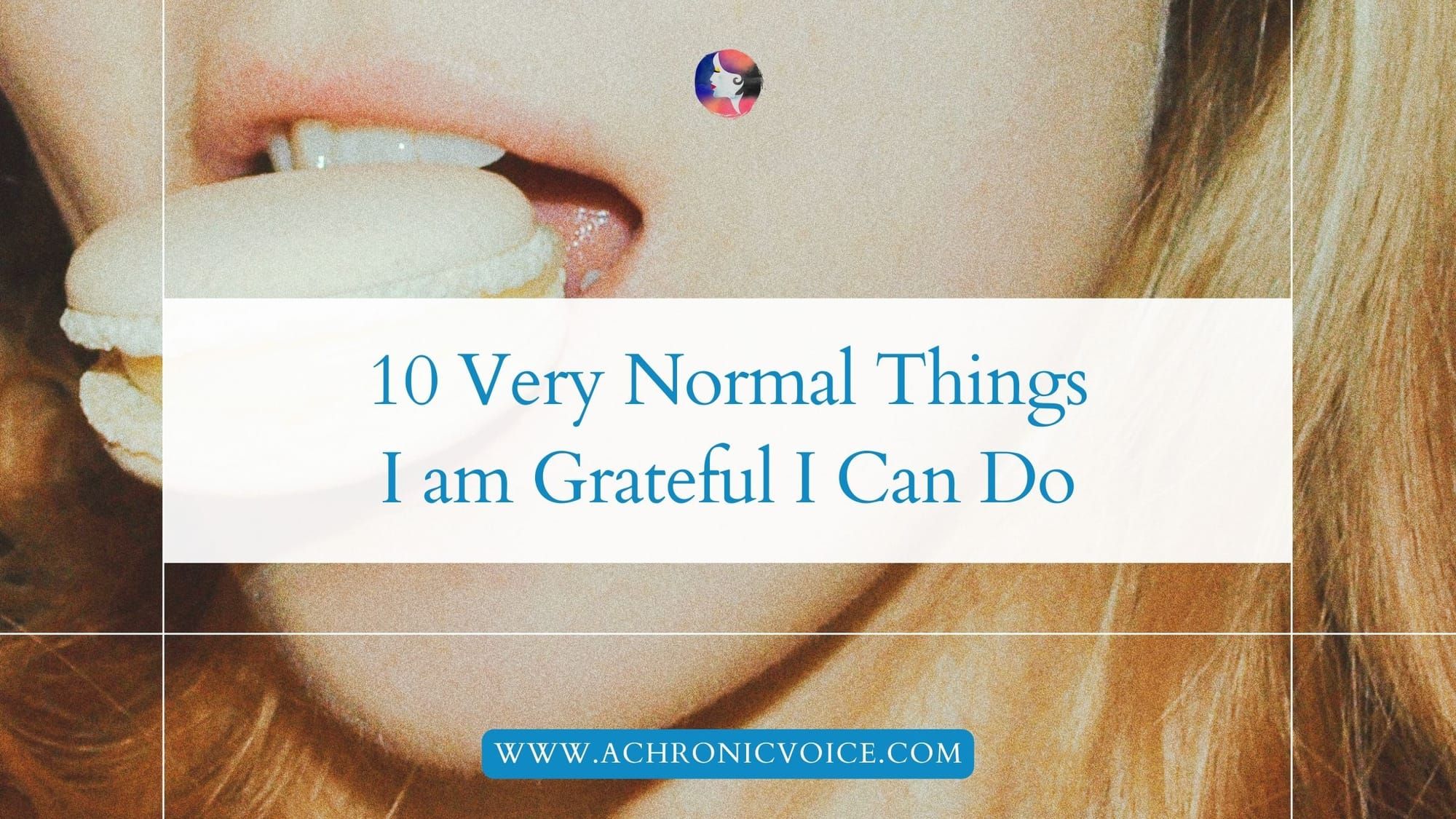 10 Very Normal Things I am Grateful I Can Do