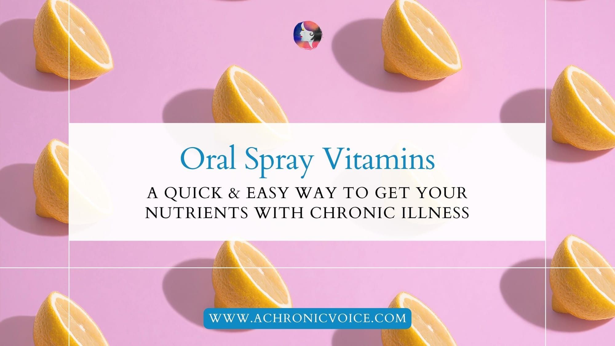 Oral Spray Vitamins: A Quick and Easy Way to Get Your Nutrients with Chronic Illness