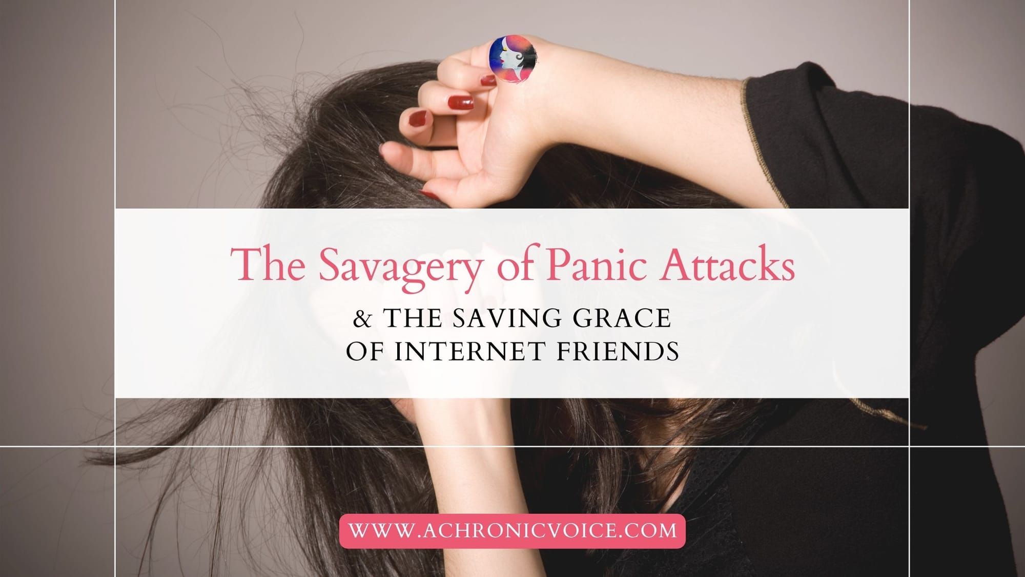The Savagery of Panic Attacks, and The Saving Grace of Internet Friends