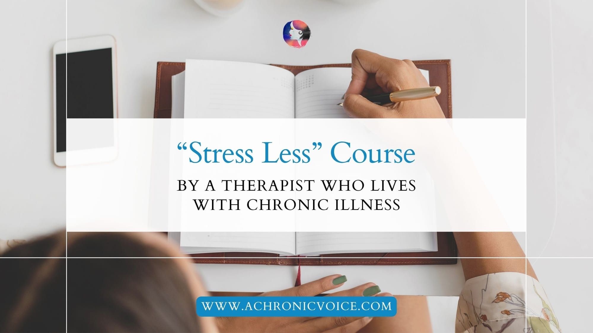 “Stress Less” Course: By a Therapist Who Lives with Chronic Illness