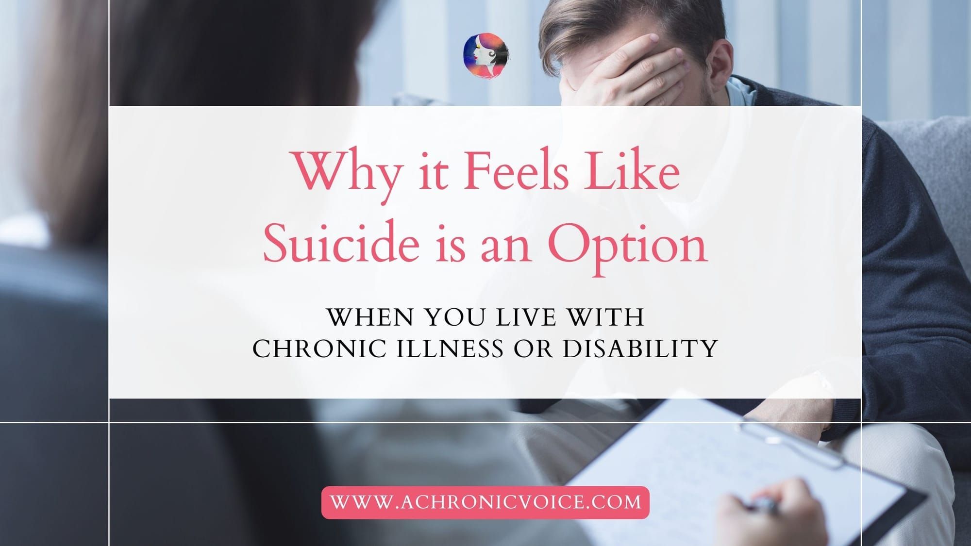 Why it Feels Like Suicide is an Option When You Live with Chronic Illness or Disability