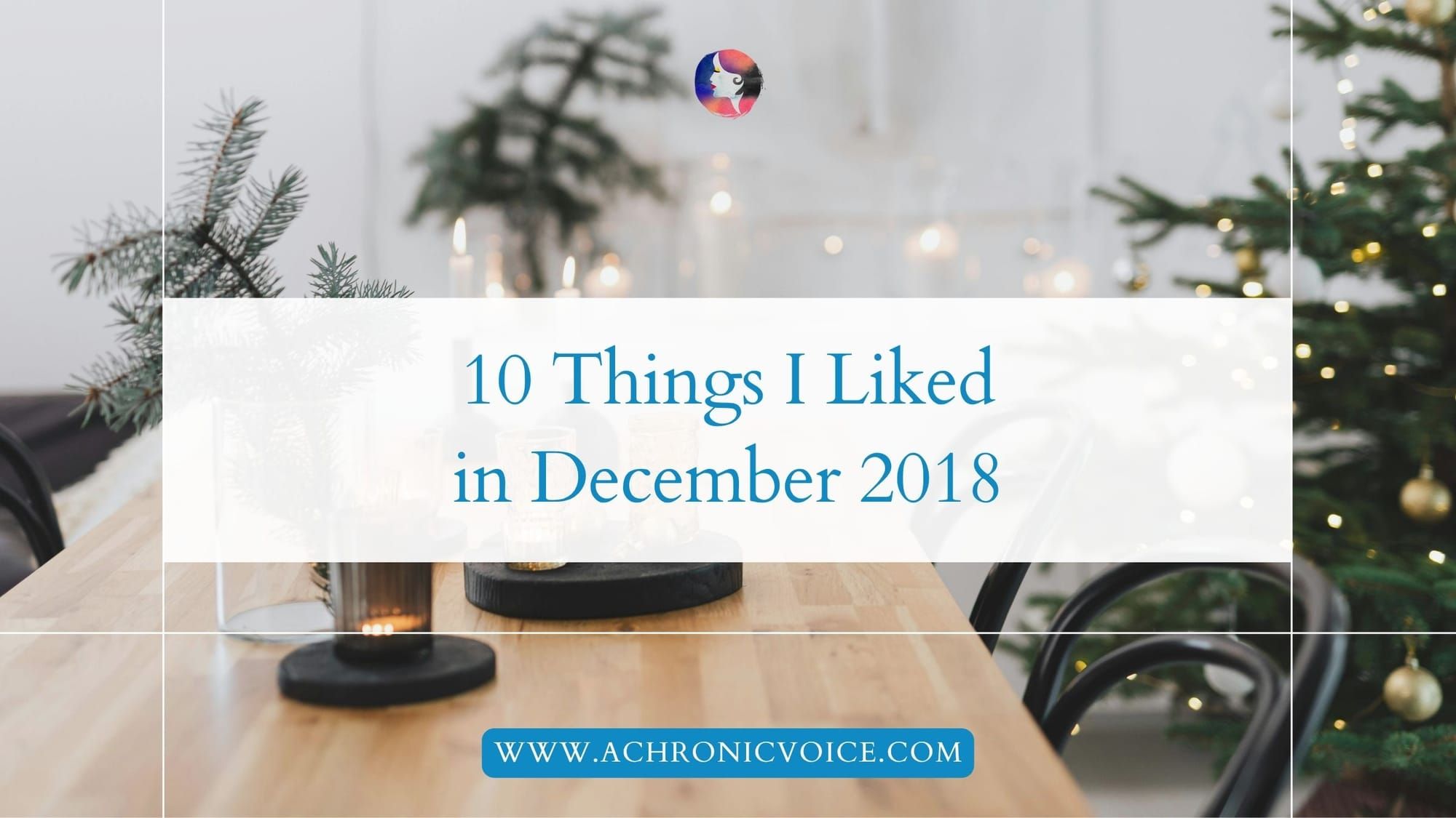 10 Things I Liked in December 2018