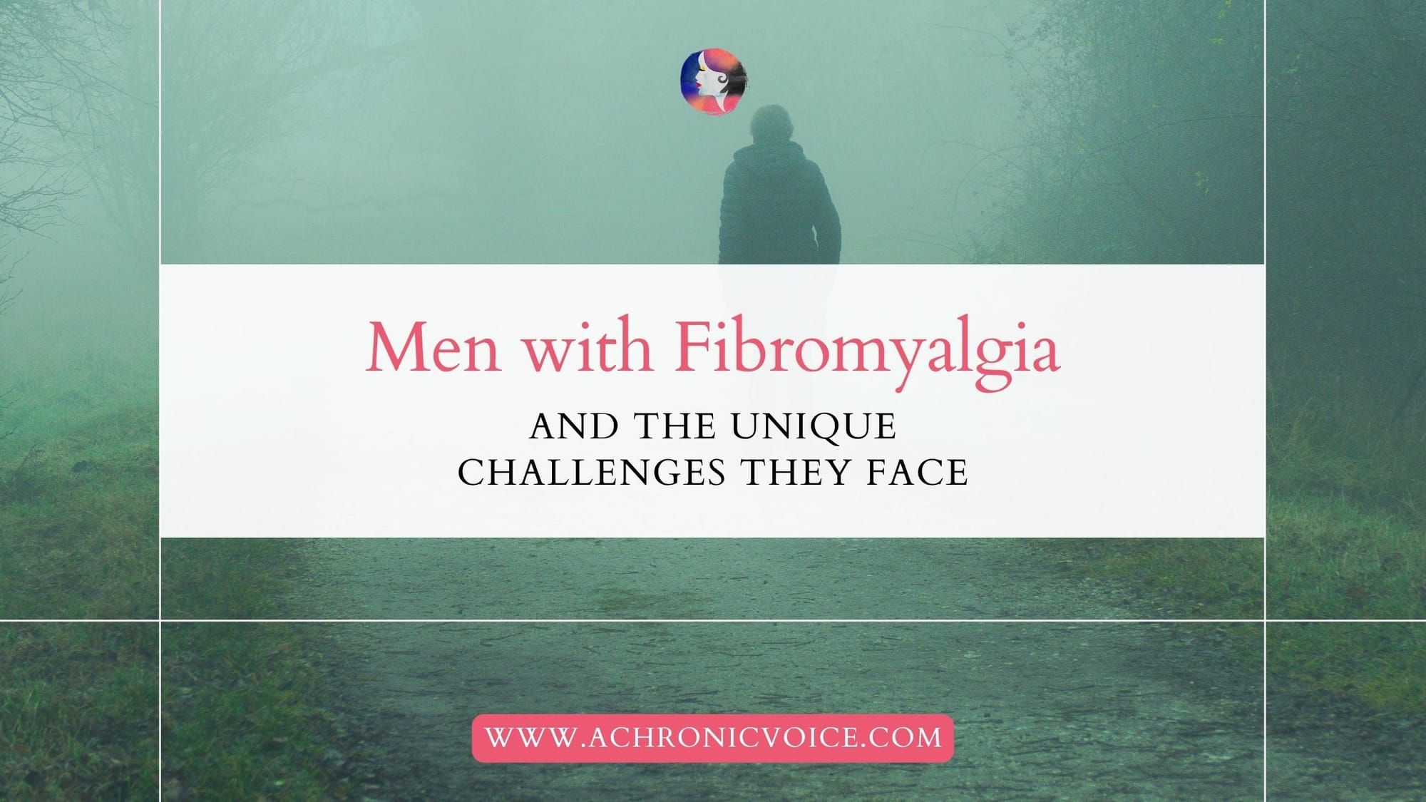 Men with Fibromyalgia, and the Unique Challenges They Face