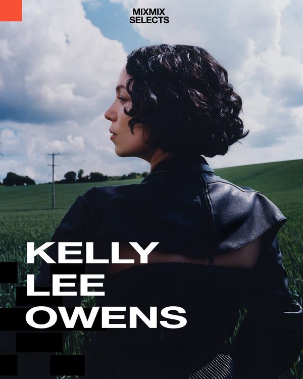 Kelly Lee Owens | MIXMIX SELECTS: TALK SESSION