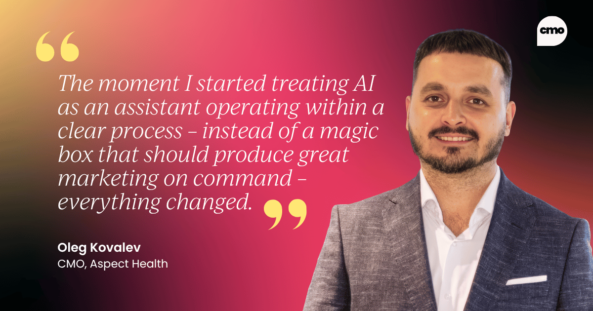 "The moment I started treating AI as an assistant operating within a clear process – instead of a magic box that should produce great marketing on command – everything changed." – Oleg Kovalev, CMO, Aspect Health