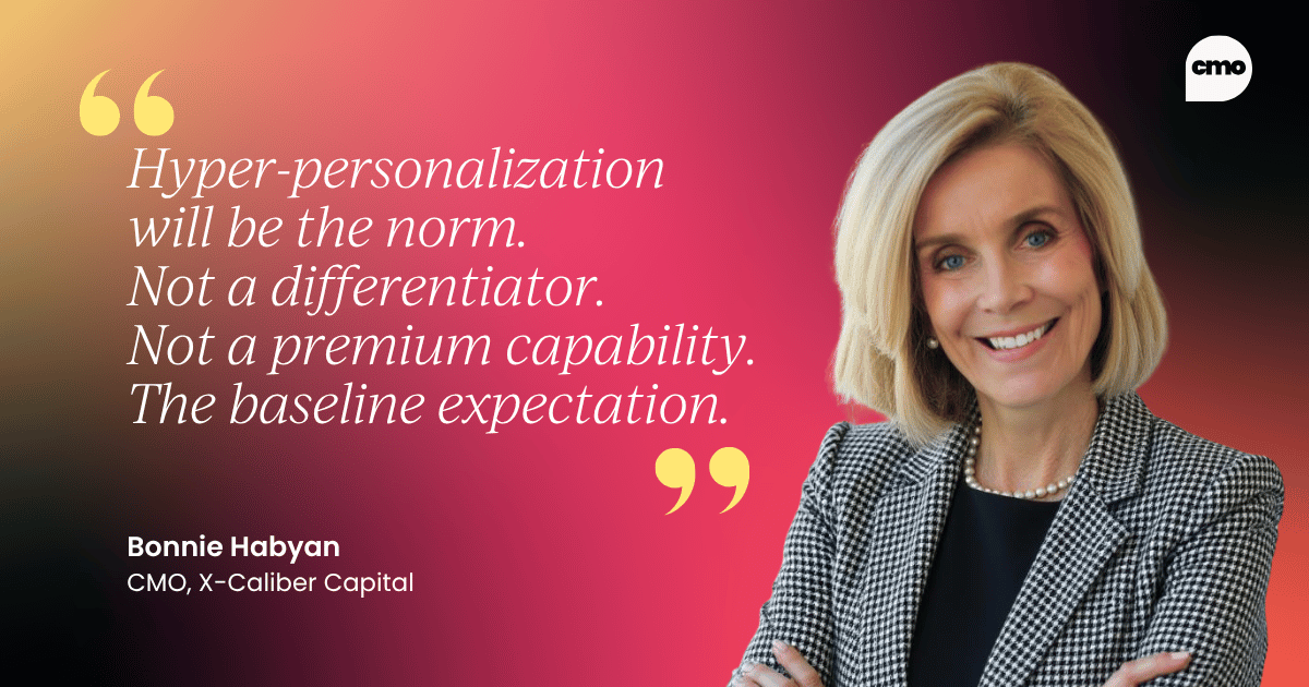 "yper-personalization will be the norm. Not a differentiator. Not a premium capability. The baseline expectation." – Bonnie Habyan