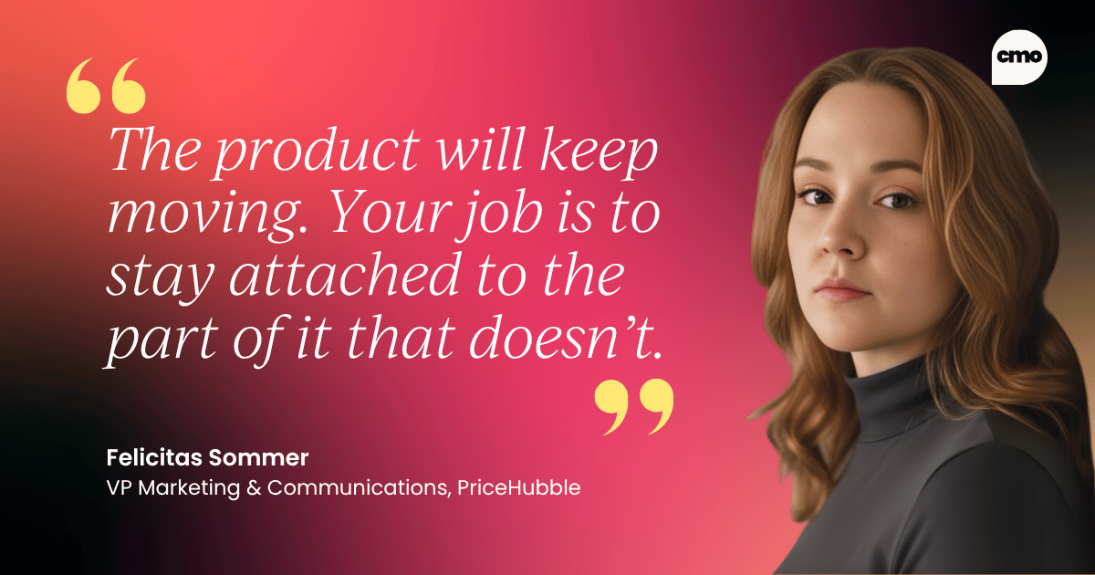 "The product will keep moving. Your job is to stay attached to the part of it that doesn’t." – Felicitas Sommer, VP Marketing & Communications, PriceHubble