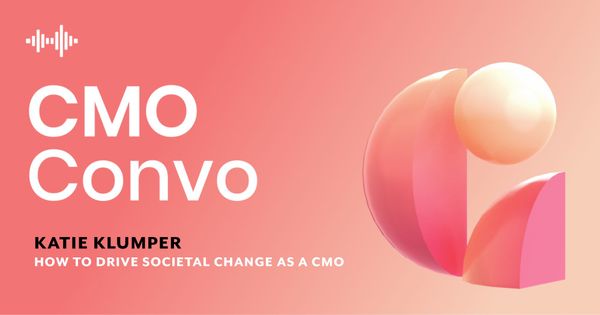 CMO Convo | How to drive societal change as a CMO | Katie Klumper