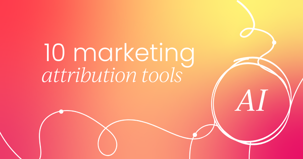 Top 10 best AI-powered  marketing attribution tools​