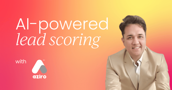 AI-powered lead scoring:  The secret to pipeline efficiency and closing more deals