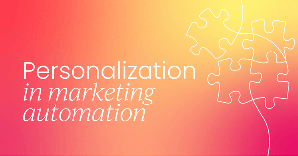 Personalization in marketing automation:  How to make it work