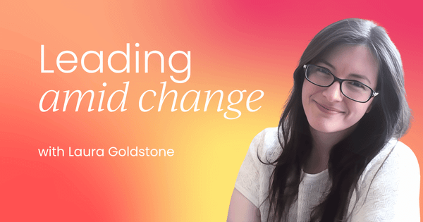 Leading resilient teams amid industry changes  (and nurturing trust before change arises!)