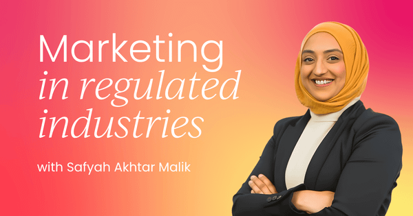 Marketing in regulated industries:  What CMOs in finance, healthcare, and legal need to know