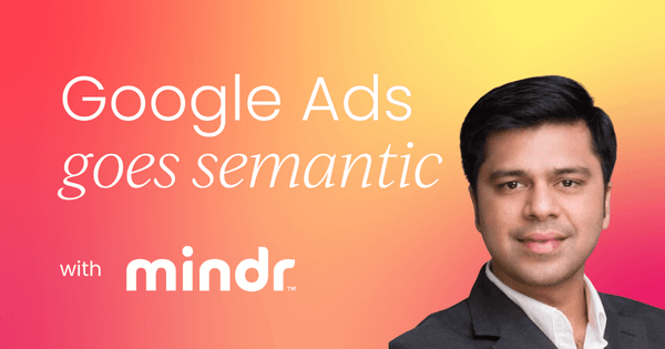 Google's new syntax-to-semantics move: Navigating the new Google ads