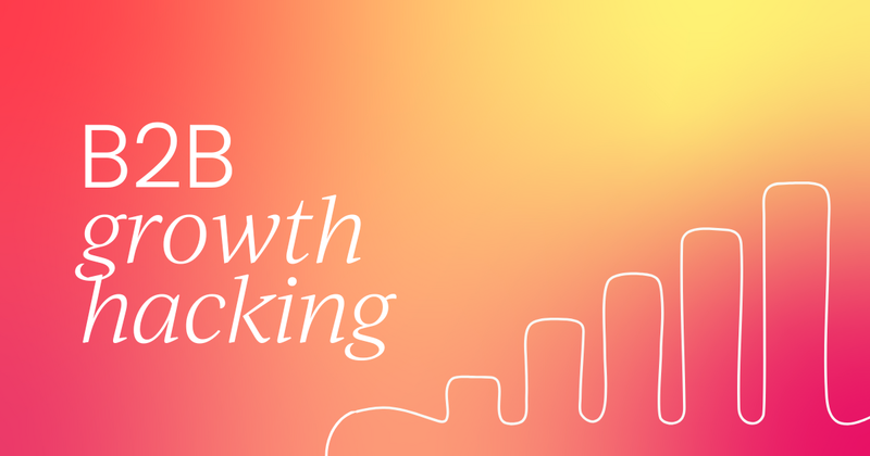 10 B2B growth hacking  strategies for marketing leaders