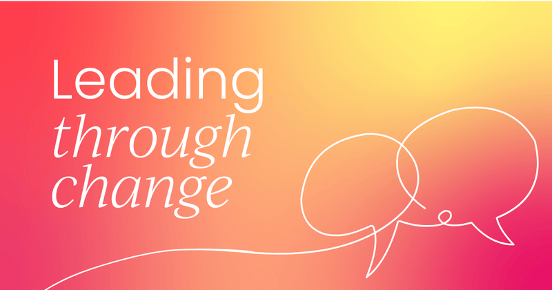 Leading change as a CMO  (without losing your team along the way!)