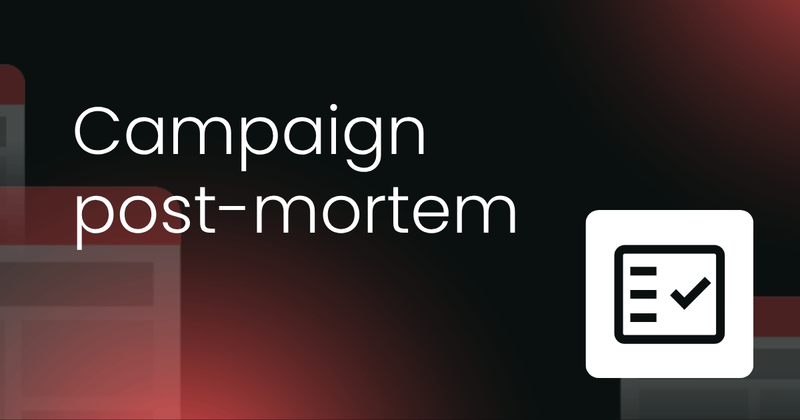 Campaign post-mortem  framework