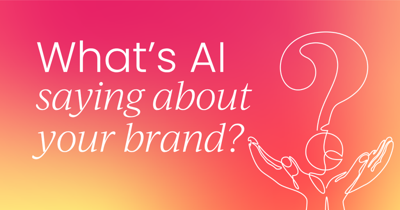 How to track (and fix) what AI says  about your brand