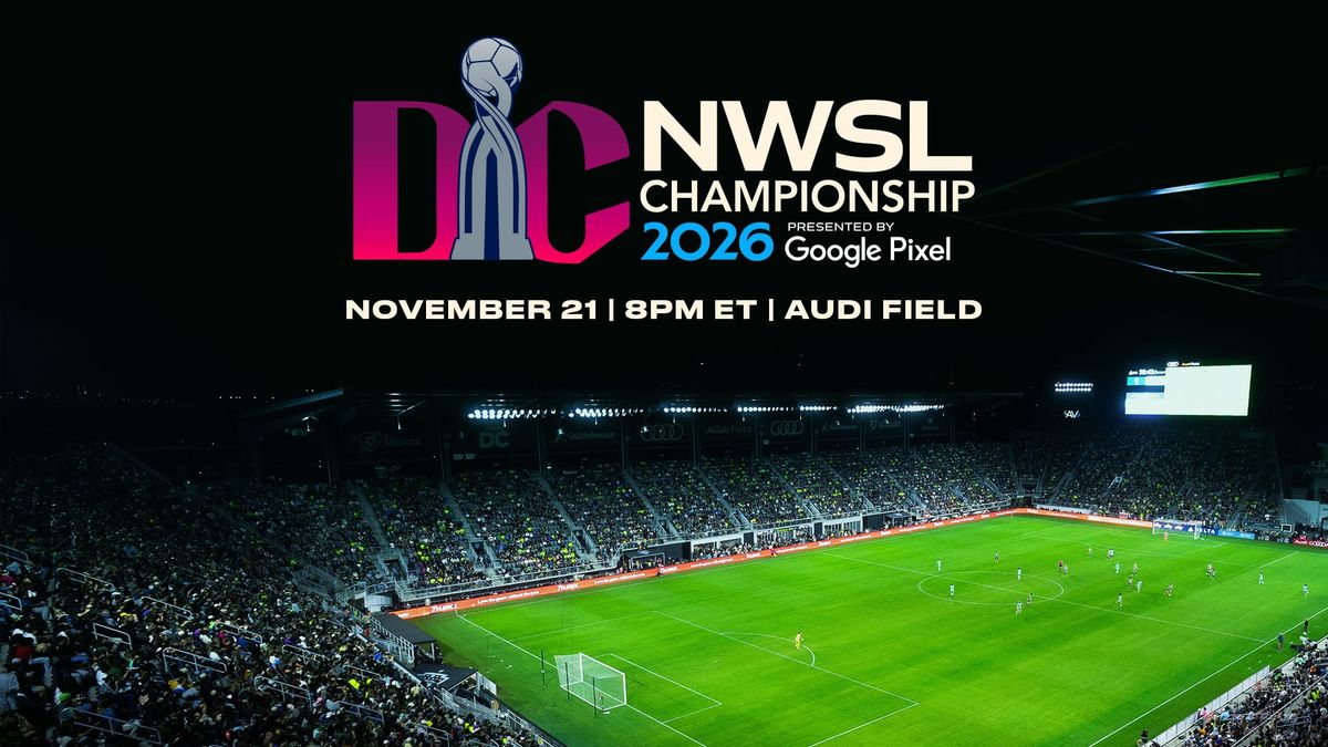 Audi Field will host the 2026 NWSL Championship, league announces