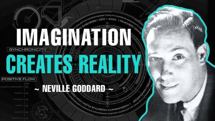 Neville Goddard: The Power of Imagination
