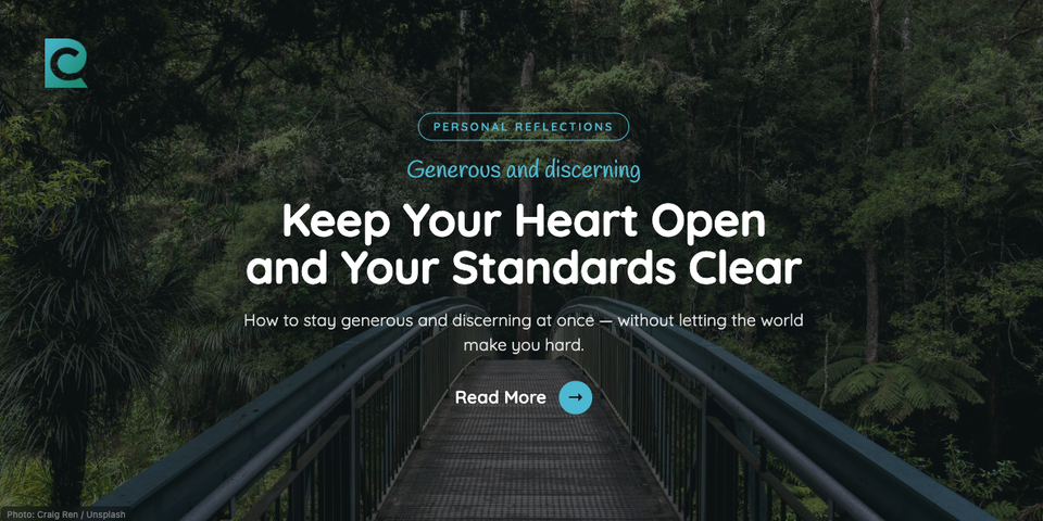 Keep Your Heart Open and Your Standards Clear