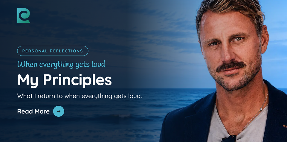 My Principles | What I return to when everything gets loud