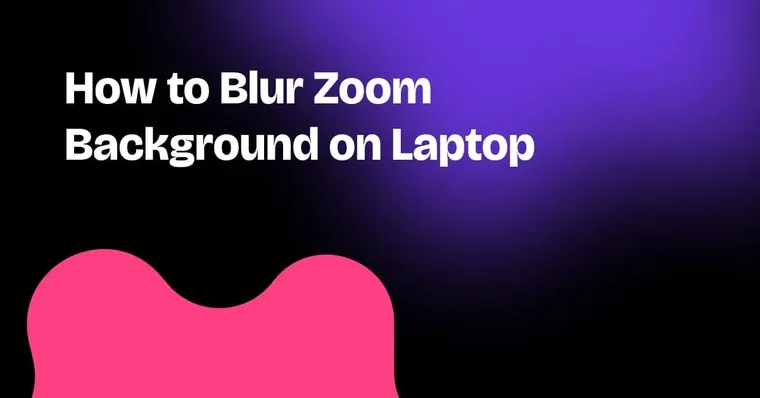How to Blur Zoom Background on Laptop