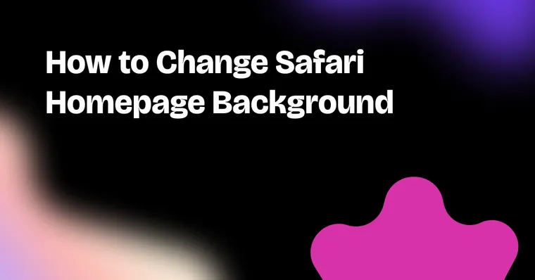 How to Change Safari Homepage Background