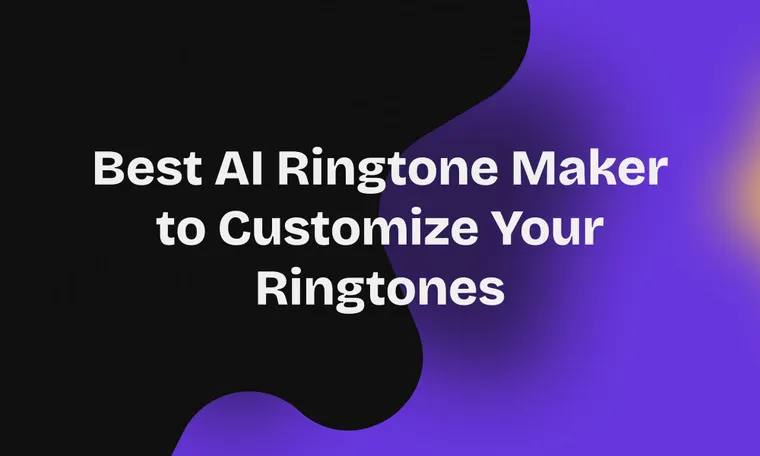 Best AI Ringtone Makers to Customize Your Ringtones (2026 Guide)