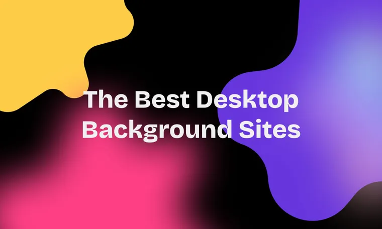 The Best Desktop Background Sites for Stunning, Safe, and Unique Wallpapers