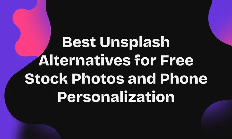 The Best Unsplash Alternatives for Free Stock Photos and Phone Personalization